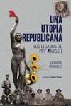 UTOPÍA REPUBLICANA, UNA | 9788416227754 | PISARELLO, GERARDO