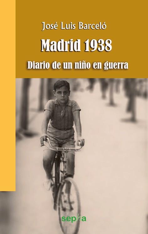 MADRID 1938. DIARIO DE UN NIÑO EN GUERRA | 9788492974696 | BARCELO, JOSE LUIS