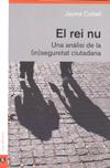 REI NU, EL. UNA ANALISI DE LA (IN)SEGURETAT CIUTADANA | 9788492718382 | CURBET, JAUME