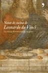 NOTAS DE COCINA DE LEONARDO DA VINCI : LA AFICION DESCONOCIDA DE UN GENIO | 9788484604938 | HERAS, MARTA