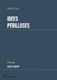 IDEES PERILLOSES | 9788415526322 | ILLA, ORIOL