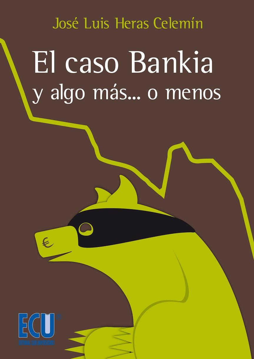 CASO BANKIA Y ALGO MAS... O MENOS, EL | 9788415787778 | HERAS, JOSE LUIS