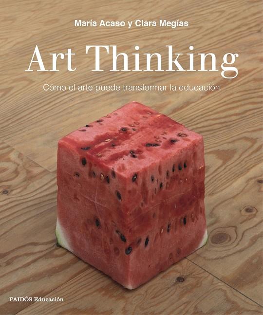 ART THINKING | 9788449333705 | ACASO, MARIA - MEJIAS, CLARA