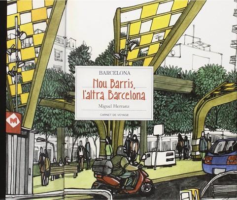 NOU BARRIS, L'ALTRA BARCELONA. CARNET DE VOYAGE | 9788498505832 | HERRANZ, MIGUEL