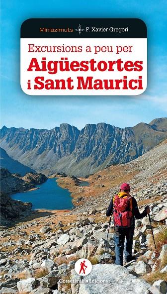 EXCURSIONS A PEU PER AIGUESTORTES I SANT MAURICI | 9788490349564 | GREGORI, F. XAVIER