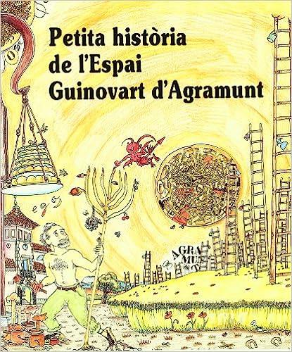 PETITA HISTÒRIA DE L'ESPAI GUINOVART D'AGRAMUNT | 9788488591777 | GUINOVART, JOSEP