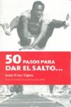 50 PASOS PAR DAR EL SALTO... | 9788496756441 | CRUZ LOPEZ, JUAN