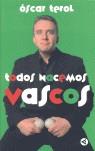 TODOS NACEMOS VASCOS | 9788403095816 | TEROL GOICOECHEA, OSCAR