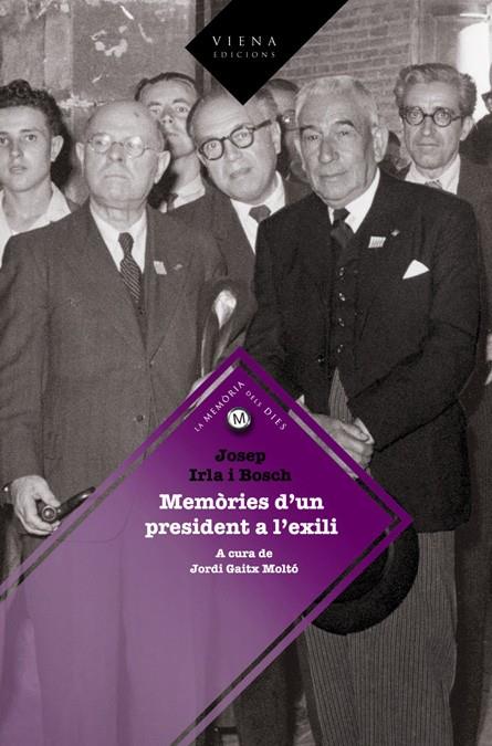 MEMORIES D'UN PRESIDENT A L'EXILI | 9788483305843 | IRLA I BOSCH, JOSEP