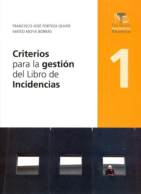 CRITERIOS PARA LA GESTION DEL LIBRO DE INCIDENCIAS | 9788483841549 | FORTEZA OLIVER, FRANCISCO; MOYA BORRAS, MATEO