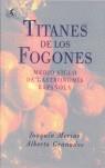 TITANES DE LOS FOGONES. MEDIO SIGLO DE GASTRONOMIA ESPAÑOLA. | 9788493443634 | MERINO, JOAQUIN / GRANADOS, ALBERTO