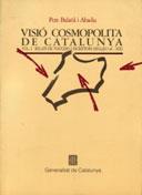 VISIO COSMOPOLITA DE CATALUNYA. VOL 1 RELATS DE VIATGERS I E | 9788439316367 | BALAÑA ABADIA, PERE