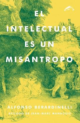 INTELECTUAL ES UN MISANTROPO, EL | 9788494321702 | BERARDINELLI, ALFONSO