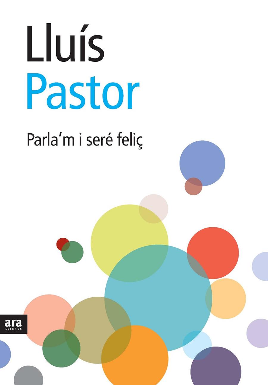 PARLA'M I SERE FELIÇ | 9788492406920 | PASTOR, LLUIS