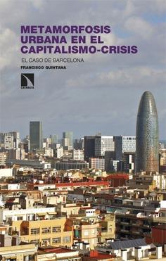 METAMORFOSIS URBANA EN EL CAPITALISMO-CRISIS | 9788410671799 | QUINTANA, FRANCISCO