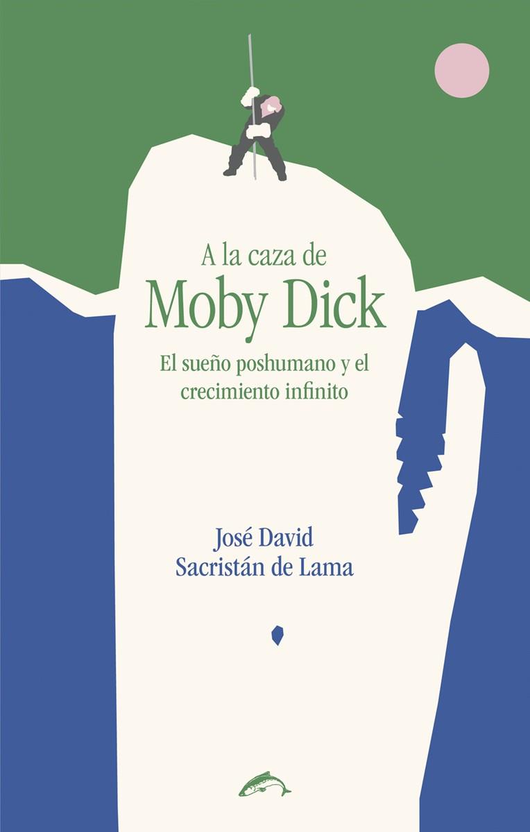 A LA CAZA DE MOBY DICK | 9788412032277 | SACRISTAN DE LAMA, JOSE DAVID