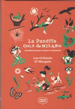 PANDILLA COLA DE MILANO, LA. AVENTURAS PARA SALVAR EL PLANETA | 9788412075434 | ORIHUELA, LUZ; MARQUES, EL