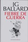 FIEBRE DE GUERRA | 9788496756526 | BALLARD, J. G. (1930- )