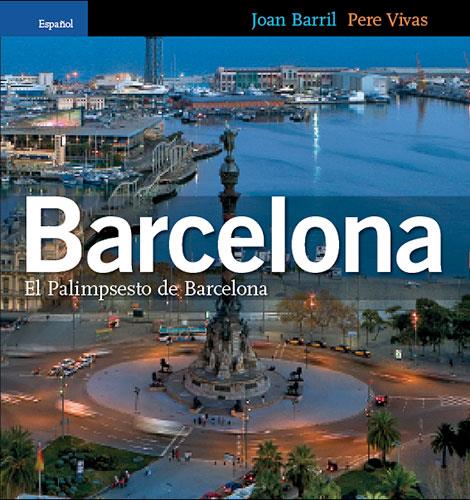 BARCELONA. PALIMPSESTO DE BARCELONA | 9788484781752 | BARRIL, JOAN / VIVAS, PERE