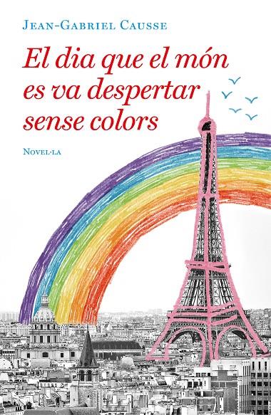 DIA QUE EL MON ES VA DESPERTAR SENSE COLORS | 9788417444723 | CAUSSE, JEAN-GABRIEL