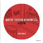 MUSEO THYSSEN-BORNEMISZA, MADRID | 9788493869892 | ARRANZ CARRILLO DE ALBORNOZ, JORGE ; IL.