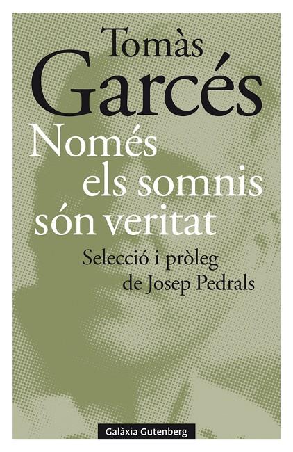 NOMES ELS SOMNIS SON VERITAT | 9788418526497 | GARCES, TOMAS