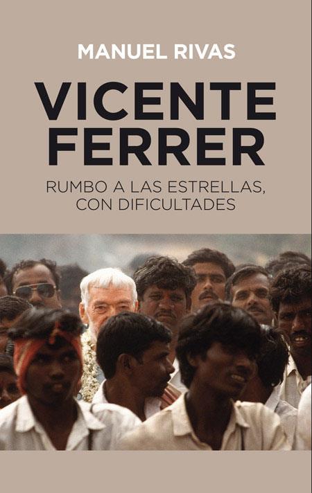 VICENTE FERRER. RUMBO A LAS ESTRELLAS, CON DIFICULTADES | 9788490560624 | RIVAS, MANUEL