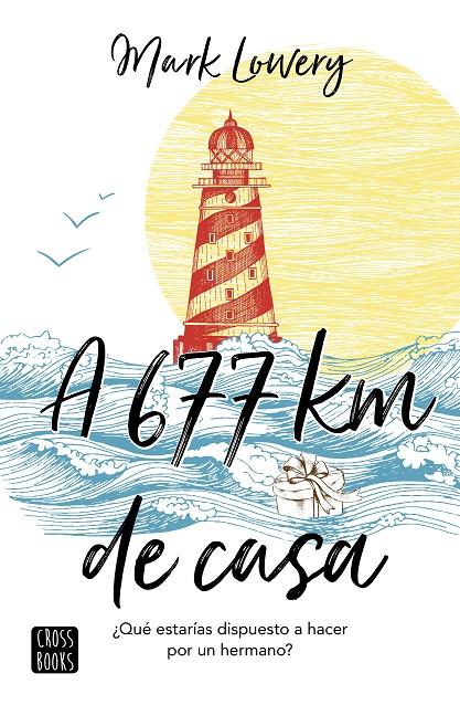 A 677 KM DE CASA (CAST) | 9788408180982 | LOWERY, MARK