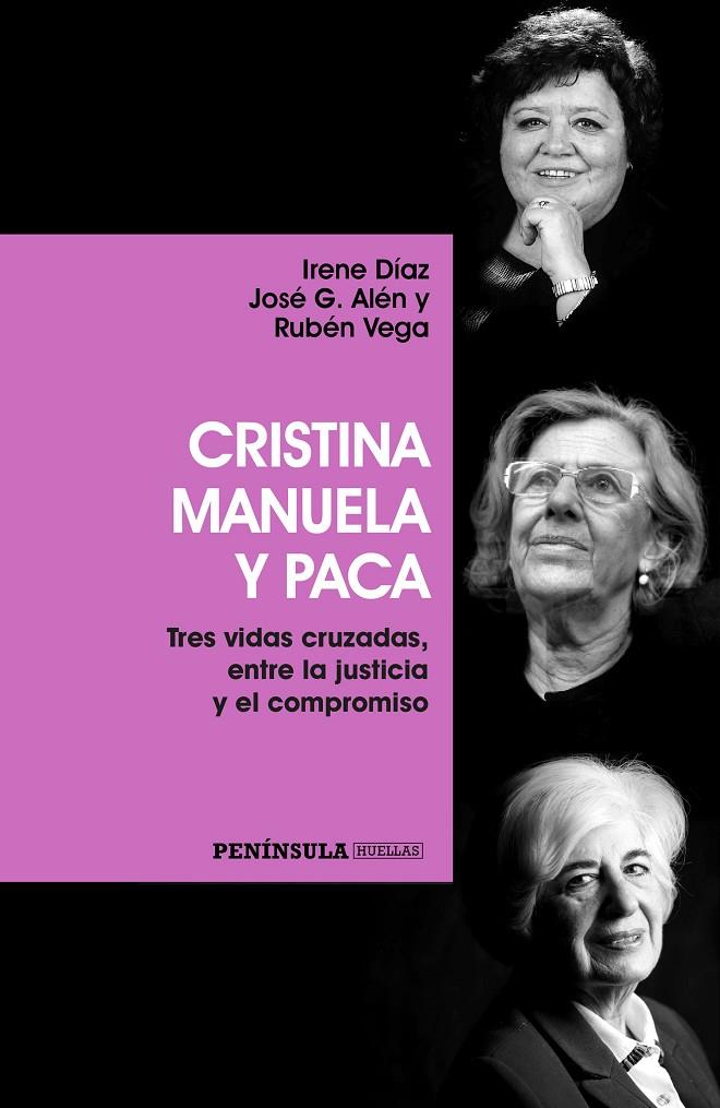 CRISTINA, MANUELA Y PACA. TRES VIDAS CRUZADAS ENTRE LA JUSTICIA Y EL COMPROMISO | 9788499425603 | AAVV