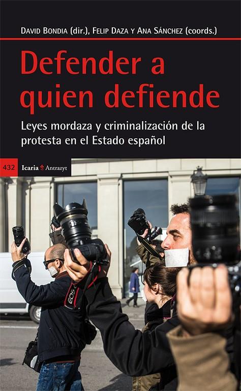 DEFENDER A QUIEN DEFIENDE. LEYES MORDAZA Y CRIMINALIZACION | 9788498886801 | AAVV