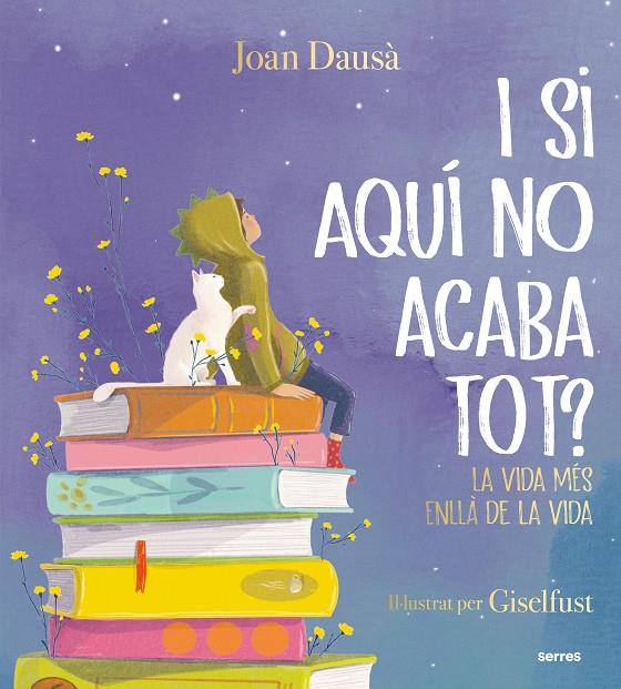 I SI AQUÍ NO ACABA TOT? (CAT) | 9788427241961 | DAUSÀ, JOAN / GISELFUST