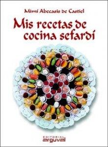 MIS RECETAS DE COCINA SEFARDI | 9788496435834 | ABECASIS DE CASTIEL, MIMI