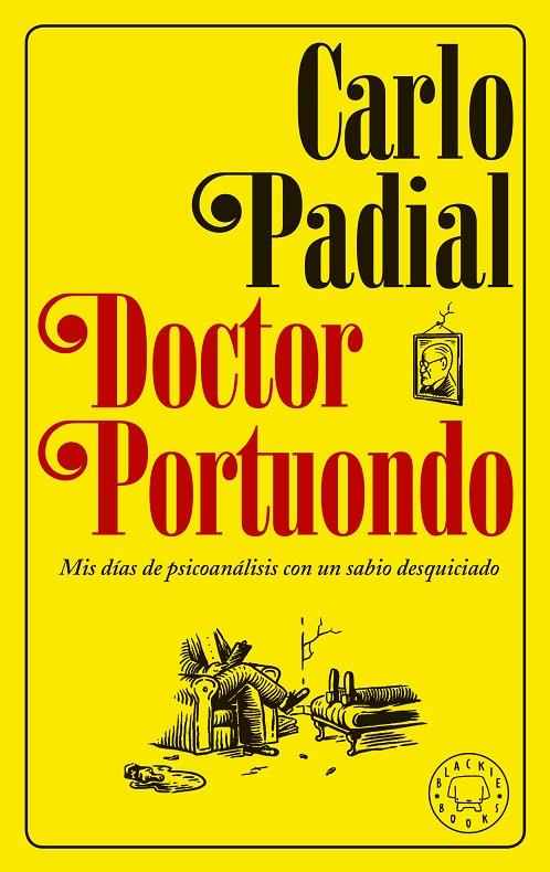 DOCTOR PORTUONDO. MIS DIAS DE PSICOANALISIS CON UN SABIO DESQUICIADO | 9788417059439 | PADIAL, CARLO