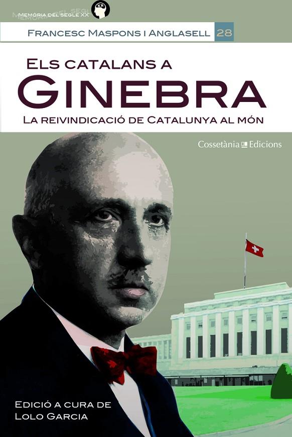 CATALANS A GINEBRA : LA REIVINDICACIÓ DE CATALUNYA AL MÓN, ELS | 9788490345535 | MASPONS I ANGLASELL, FRANCESC