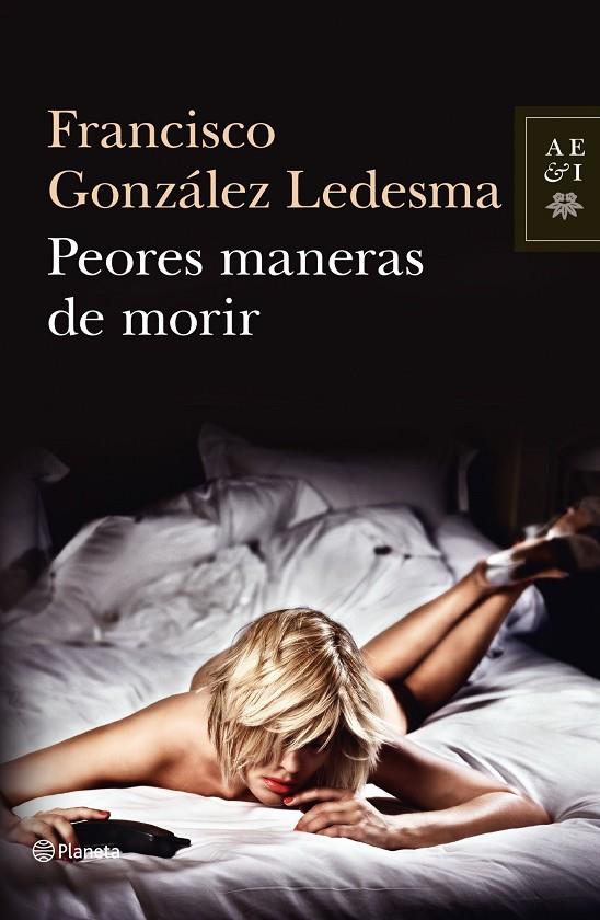 PEORES MANERAS DE MORIR | 9788408034919 | GONZALEZ LEDESMA, FRANCISCO