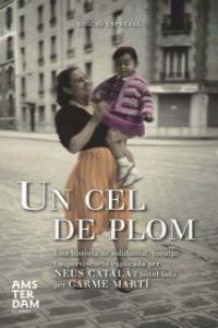 CEL DE PLOM, UN. EDICIO ESPECIAL | 9788492941896 | MARTI CANTI, CARME