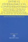 ENTRE EL FEDERALISMO Y EL CONFEDERALISMO | 9788499400884 | RUIPEREZ ALAMILLO, JAVIER