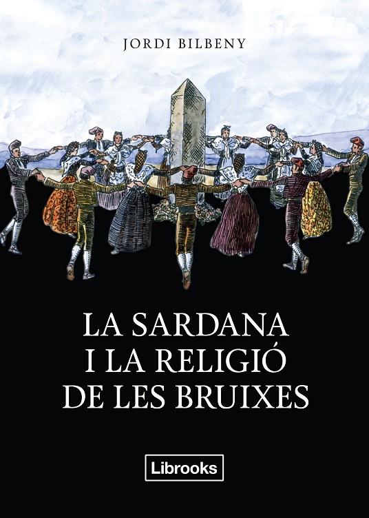 SARDANA I LA RELIGIO DE LES BRUIXES, LA | 9788494338830 | BILBENY, JORDI