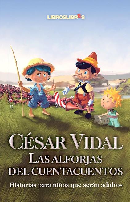 ALFORJAS DEL CUENTACUENTOS, LAS. HISTORIAS PARA NIÑOS QUE SE | 9788496088412 | VIDAL, CESAR