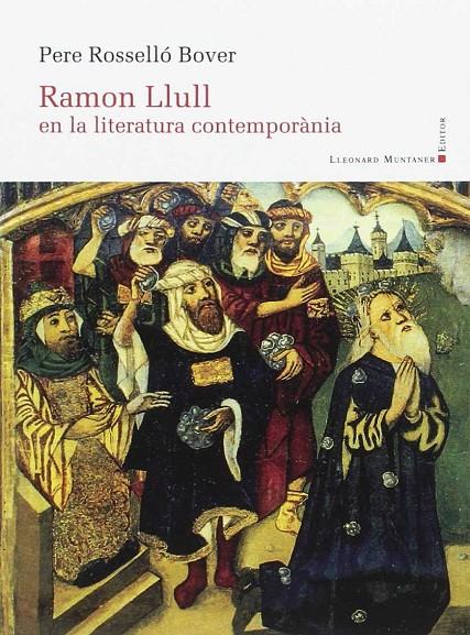 RAMON LLULL EN LA LITERATURA CONTEMPORANIA | 9788416554478 | ROSSELLÓ BOVER, PERE