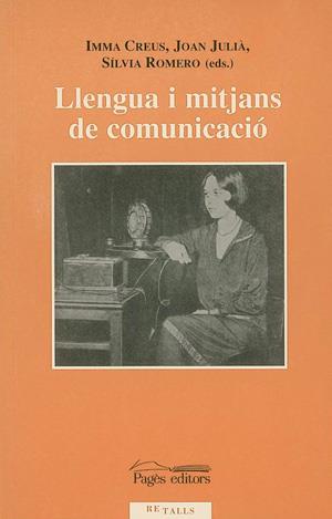 LLENGUA I MITJANS DE COMUNICACIO | 9788479356910 | CREUS, I. I ALTRES