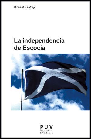 INDEPENDENCIA DE ESCOCIA, LA | 9788437090160 | KEATING, MICHAEL