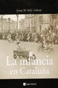 INFANCIA EN CATALUÑA, LA | 9788496970083 | SOLE I SABATE, JM