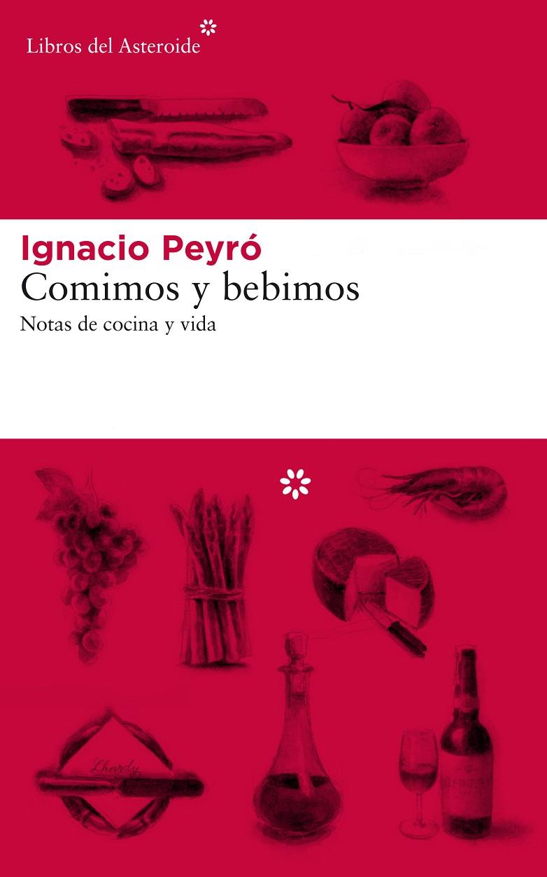 COMIMOS Y BEBIMOS. NOTAS DE COCINA Y VIDA | 9788417007577 | PEYRO, IGNACIO