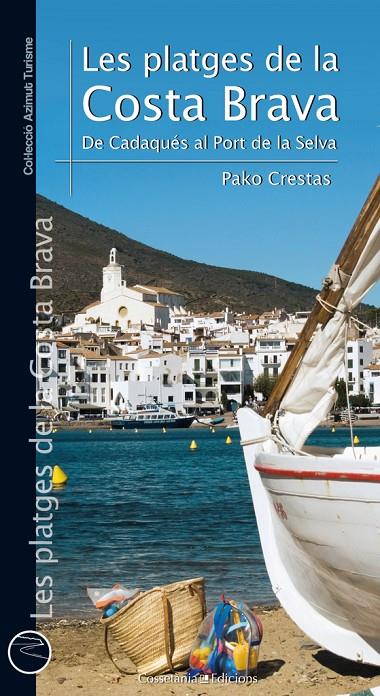 PLATGES DE LA COSTA BRAVA, LES. DE CADAQUES AL PORT DE LA SE | 9788490344071 | CRESTAS, PAKO