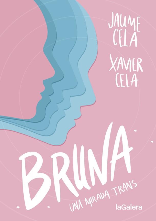 BRUNA. UNA MIRADA TRANS (CAT) | 9788424670412 | CELA, JAUME; CELA, XAVIER