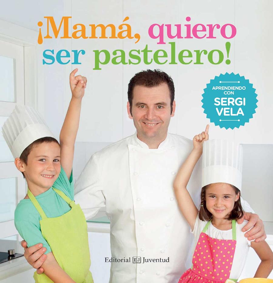 ¡MAMA, QUIERO SER PASTELERO! | 9788426142214 | VELA, SERGI