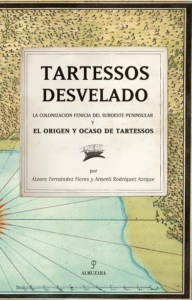 TARTESOS DESVELADO | 9788496710733 | FERNANDEZ FLORES, ALVARO; RODRIGUEZ AZOGUE, ARACEL