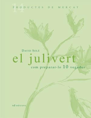 JULIVERT, EL : COM PREPARAR-LO 10 VEGADES | 9788460981251 | SOLE I TORNE, DAVID