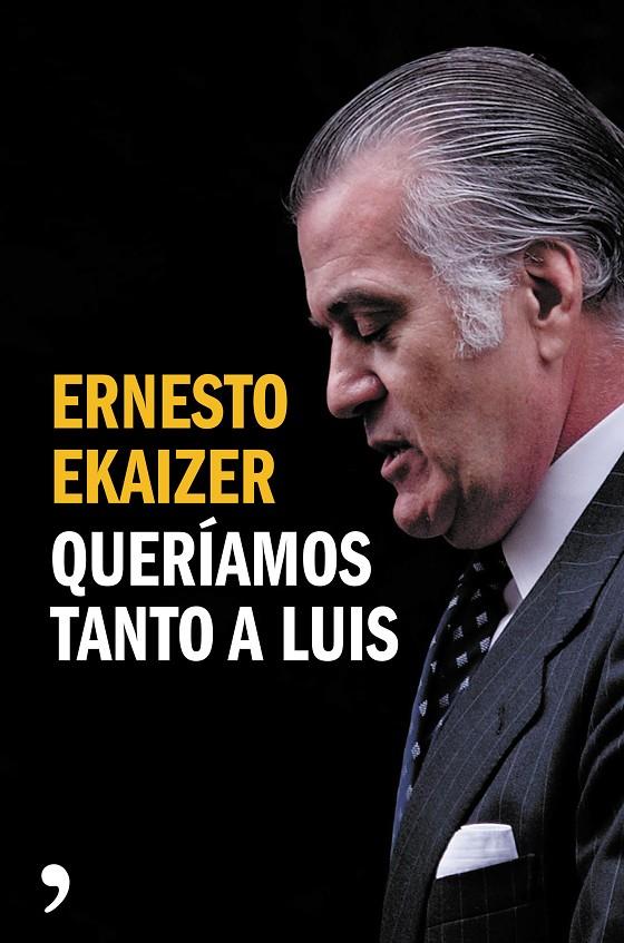 QUERIAMOS TANTO A LUIS | 9788499984926 | EKAIZER, ERNESTO